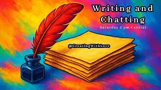 Writing and Chatting Story Recap: Chapters 10-13 | Creating with Love