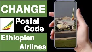 How to change postal code on ethiopian airlines account||Change zip code on ethiopian airlines