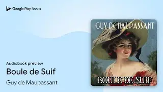 Boule de Suif by Guy de Maupassant &middot; Audiobook preview