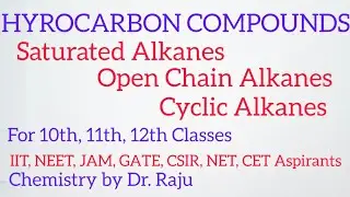 Hydrocarbon Compounds|| Saturated Hydrocarbons|| Alkanes||Chemistry by Dr. Raju
