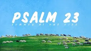 The Lord Fills Me | Psalm 23 - One Kids