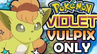 Can You Beat Pokemon Violet With ONLY Vulpix?