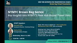NYMTC Brown Bag Series: Key Insights into NYMTC&rsquo;s New Hub Bound Travel Data - Wed, Mar 19, 2025 12PM