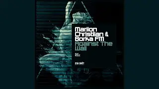 Mariion Christiian & Borka FM - Against The Wall feat. Maria Leutnant (Original Mix)