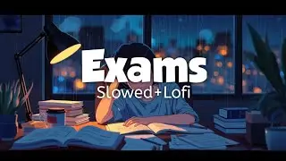 Exams 😬 (Official Video): Lame Songs | Lofi | Slowed | Rap Style | Music