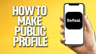 How To Make Public Profile On BeReal Tutorial