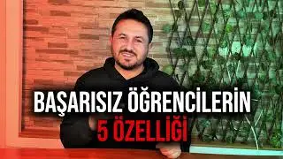 Başarısız Öğrencilerin 5 Özelliği