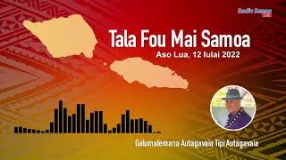 Radio Samoa - News from Samoa (12 JUL 2022)