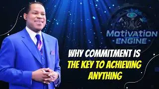 Why Commitment Is the Key to Achieving Anything || Chris Oyakhilome