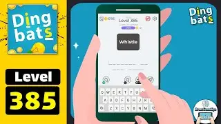 Dingbats Level 385 Whistle Walkthrough