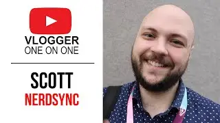 Scott from NERDSYNC | Vlogger 1on1