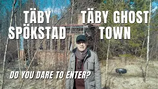 T&auml;by Sp&ouml;kstad - T&auml;by Ghost Town - An Abandoned Town Near You!