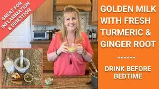 Golden Milk with Fresh Turmeric and Ginger Root - Great for Inflammation and Digestion.