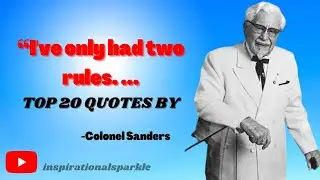 Top 20 Inspirational  quotes By  Colonel Sanders Founder of Kentucky Fried Chicken (English Audio)