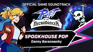 Rift of the NecroDancer OST - Spookhouse Pop by Danny Baranowsky