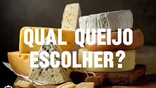 QUAL QUEIJO ESCOLHER? | 44/49