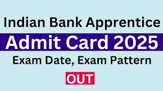 Indian Bank Apprentice Admit Card 2025 Link, Exam Date, Hall Ticket Download