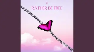 Rather Be Free