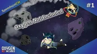 [ONI] Oxygen Not Included , Arboria #1 | เริ่มต้นตะลุยของใหม่ เวอร์ชั่นตัวเต็ม