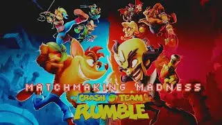 [Crash Team Rumble] Matchmaking Madness: Late Night Sweats