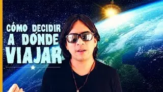 &iquest;C&Oacute;MO SABER A D&Oacute;NDE VIAJAR? - MOCHILEROS