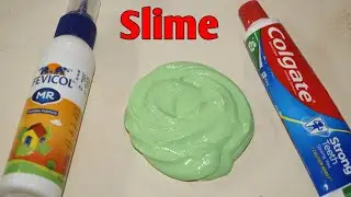 How to make slime with Fevicol and Colgate Toothpaste at home l How To Make Slime l No Glue Slime