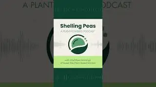 Shelling Peas: A Plant Powered Podcast with Chef Ryan Jennings -- Episode 5 with Dr. Michael Greger