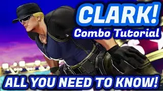 Clark Combo Guide! Useful/Practical Combos! - KoF 15 Clark Gameplay Combo Tutorial Guide Breakdown