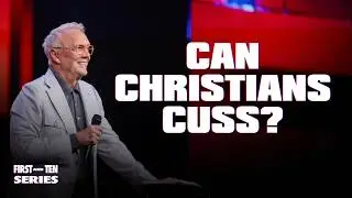 Are Christians ALLOWED to CURSE? | First And Ten | Ed Young