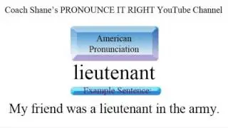 How to pronounce LIEUTENANT - American Pronunciation, Definition and Example Sentence
