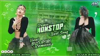 2025 Nonstop Dj Song_-_Best Nonstop Bhojpuri  Dj Song_-_Nonstop Bhojpuri Dj Song_-_Dj Sijan