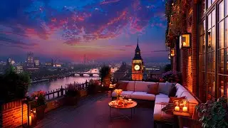 London Evening Bliss 🎶 Smooth Piano Jazz on Rooftop Terrace for Study, Work, and Relaxation