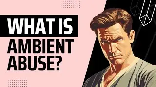 What is Ambient Abuse? | Narcissistapocalypse.com