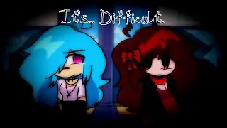 It's... Difficult. (It's Complicated - but NuSky and Girlfriend sings it.)