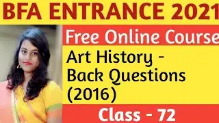 Theory Preparation|| BFA2021|| Art History- Back Questions (2016) || Class- 72 ||