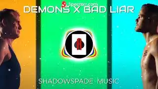 Bad Liar X Demons | Imagine Dragons | Remix | Shadow Spade Music
