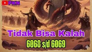 Perintah Kaisar Naga 6068 s/d 6069 Tidak Bisa Kalah