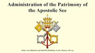 Administration of the Patrimony of the Apostolic See
