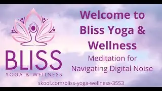 Meditation for Navigating Digital Noise | Calm the Nervous System