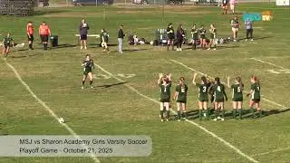 MSJ vs Sharon Academy Girls Varsity Soccer - Playoff Game - October 21, 2025