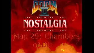 Doom 2 Nostalgia Map 29 Chambers of Dis