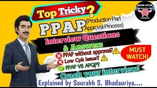 Top Tricky PPAP Interview Questions & Answers | Crack Quality Interviews