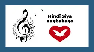 Hindi Siya nagbabago