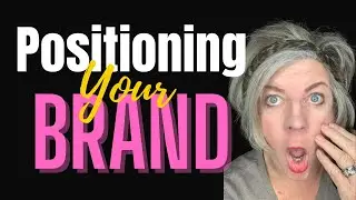 Positioning Your Brand - Personal Brand the How to