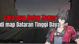 【Arknights Endfield】 Cara bug relay tower di AK Endfield