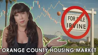 Irvine and Orange County Housing Market Deep Dive | How To Win in A Buyer's Market!