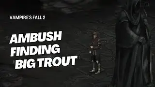 Vampire's Fall 2 | Side Quest | Ambush