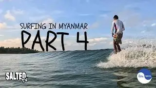 Wake Up! There's Waves || Surfing in Myanmar &ndash; Part 4 || SaltedTV 20
