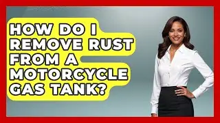 How Do I Remove Rust From A Motorcycle Gas Tank? - Ride or Die Motorcycles