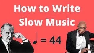 How to Write Slow Music